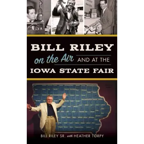Bill Riley on the Air and at the Iowa State Fair