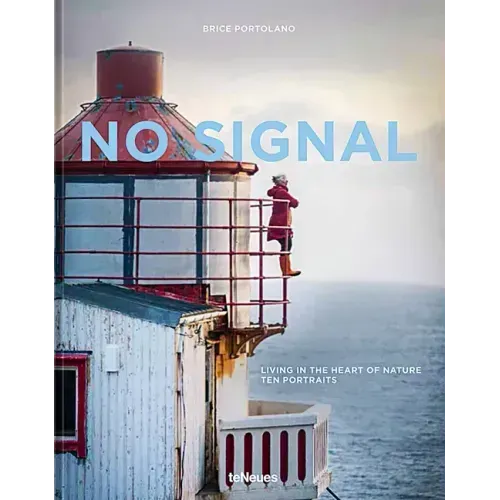 No Signal: Living in the Heart of Nature. Ten Portraits