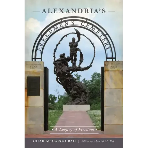 Alexandria's Freedmen's Cemetery: A Legacy of Freedom