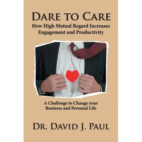 Dare to Care: How High Mutual Regard Increases Engagement and Productivity