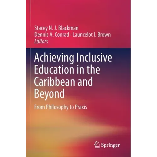 Achieving Inclusive Education in the Caribbean and Beyond: From Philosophy to Praxis