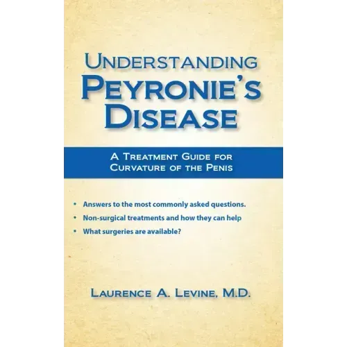 Understanding Peyronie's Disease: A Treatment Guide for Curvature of the Penis
