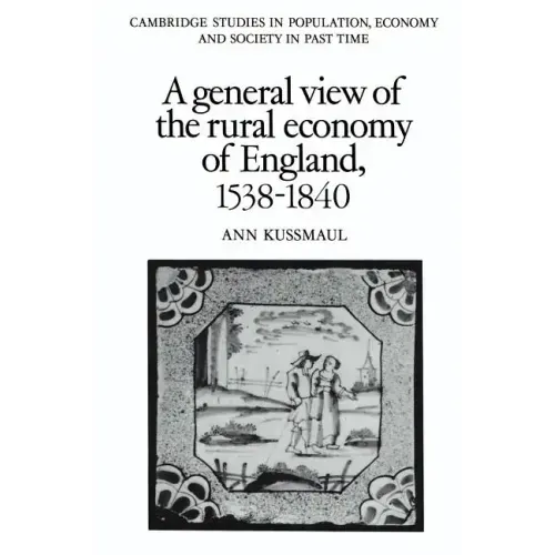 A General View of the Rural Economy of England, 1538 1840