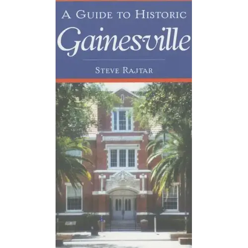 A Guide to Historic Gainesville