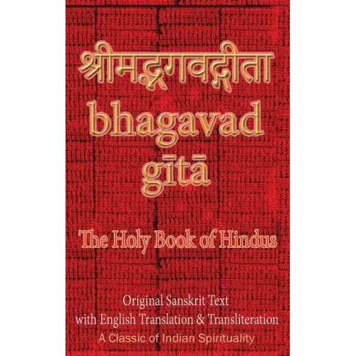 Bhagavad Gita, The Holy Book of Hindus: Original Sanskrit Text with English Translation & Transliteration [ A Classic of Indian Spirituality ]