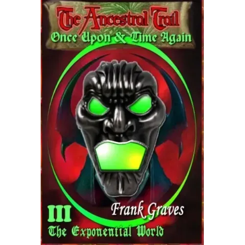 The Ancestral Trail - Once Upon & Time Again: Series: The Ancestral Trail Trilogy, Book 3