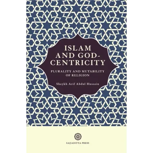 Islam and God-Centricity: Plurality and Mutability of Religion