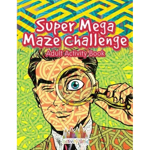 Super Mega Maze Challenge Adult Activity Book