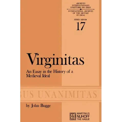 Virginitas: An Essay in the History of a Medieval Ideal