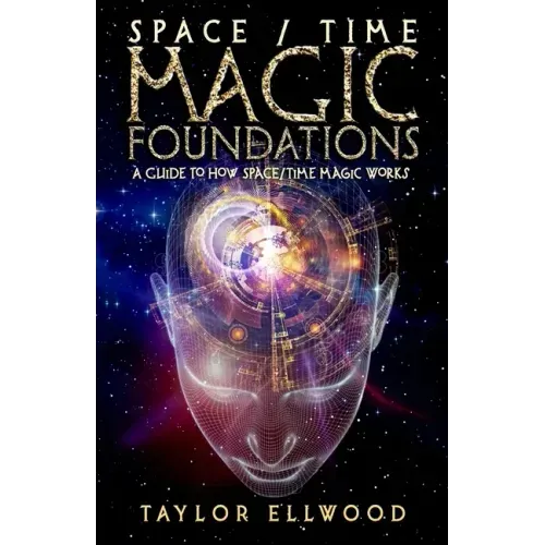 Space/Time Magic Foundations: A Guide to How Space/Time Magic Works
