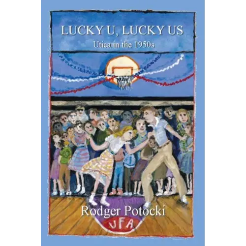 Lucky U, Lucky Us: Utica in the 1950s