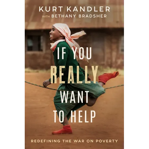 If You Really Want to Help: Redefining the War on Poverty