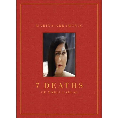 Marina Abramovic: 7 Deaths of Maria Callas