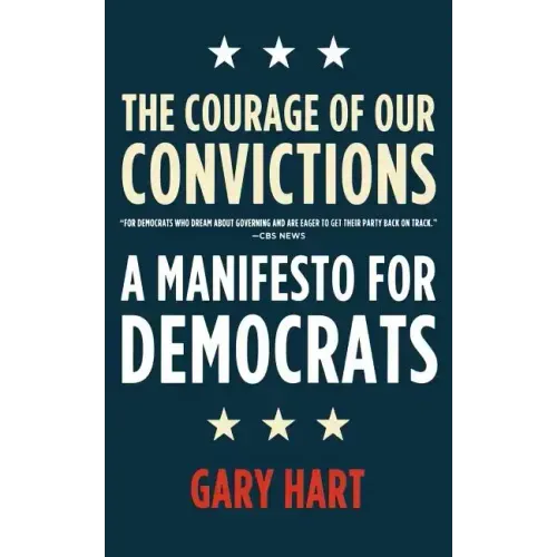 The Courage of Our Convictions: A Manifesto for Democrats