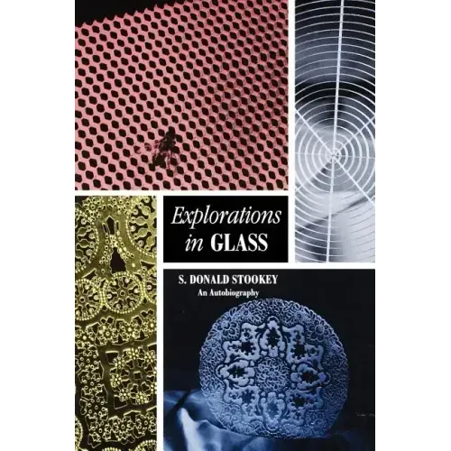 Explorations in Glass: An Autobiography