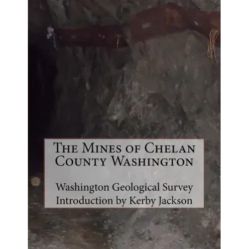 The Mines of Chelan County Washington
