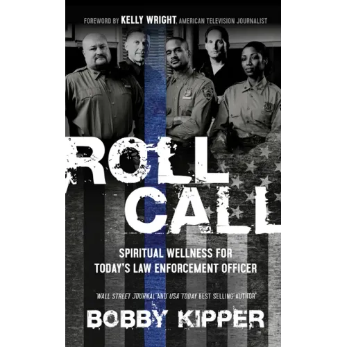 Roll Call: Spiritual Wellness for Today's Law Enforcement Officer