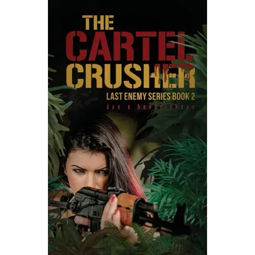 The Cartel Crusher: Last Enemy Series book 2