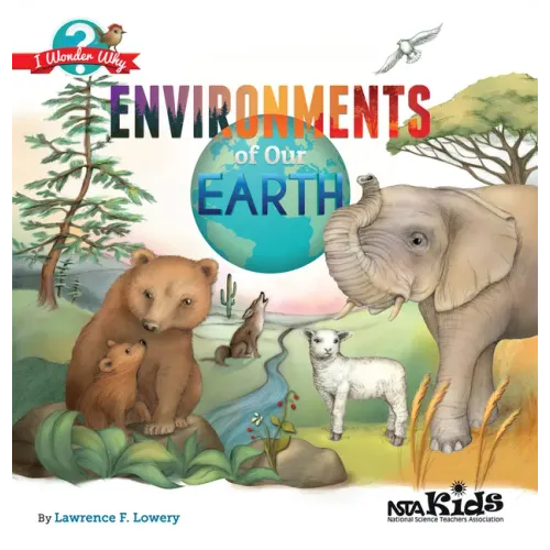 Environments of Our Earth: I Wonder Why