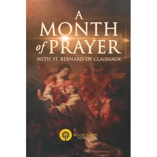 A Month of Prayer with St. Bernard of Clairvaux