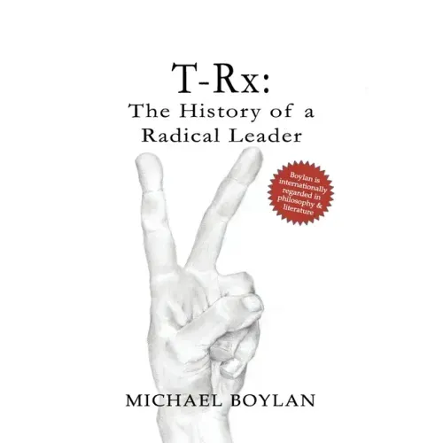 T-Rx: The History of a Radical Leader