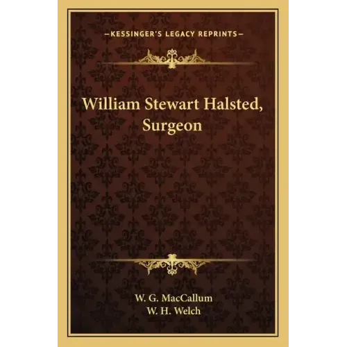 William Stewart Halsted, Surgeon