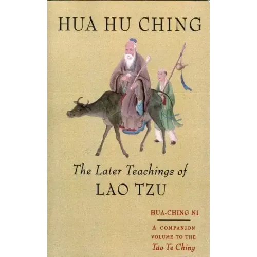 Hua Hu Ching: The Later Teachings of Lao Tsu