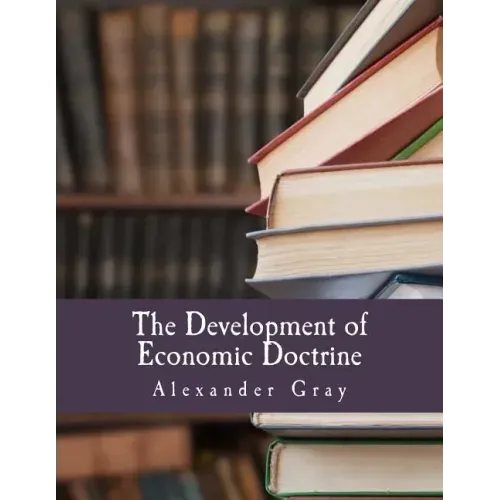 The Development of Economic Doctrine (Large Print Edition): An Introductory Survey