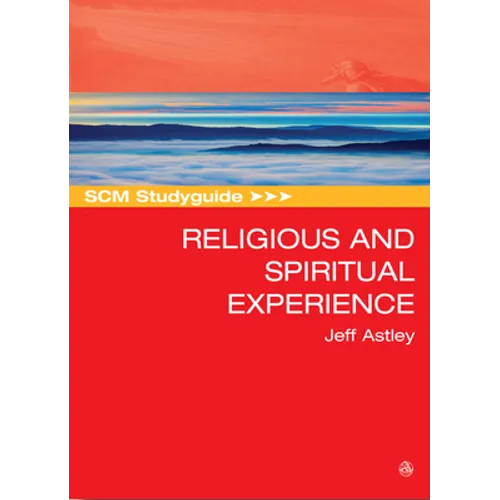 SCM Studyguide to Religious and Spiritual Experience