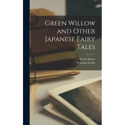 Green Willow and Other Japanese Fairy Tales