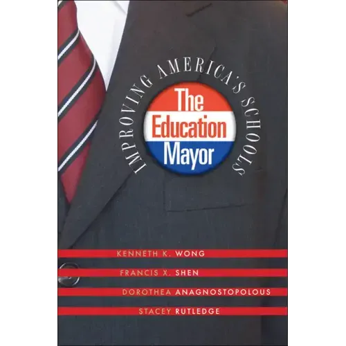 The Education Mayor: Improving America's Schools