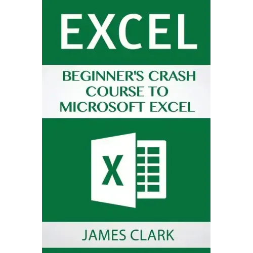 Excel: Beginner's Crash Course to Microsoft Excel