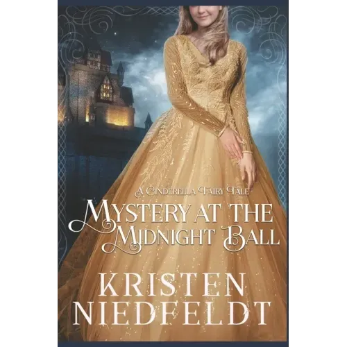 Mystery at the Midnight Ball: A Cinderella Fairy Tale