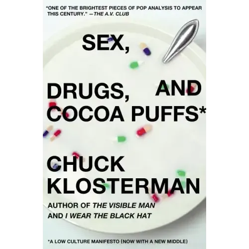 Sex, Drugs, and Cocoa Puffs: A Low Culture Manifesto