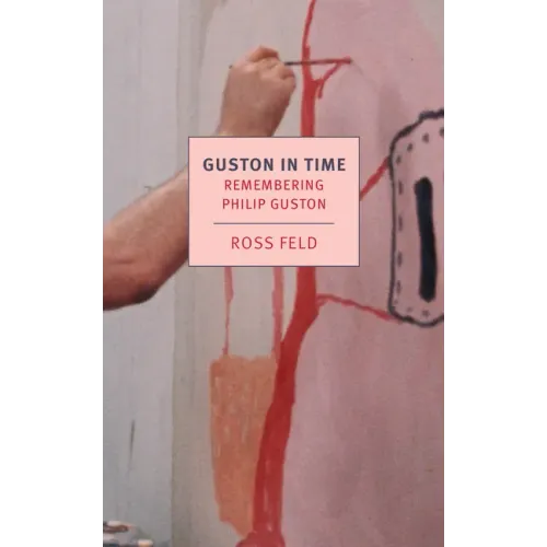 Guston in Time: Remembering Philip Guston