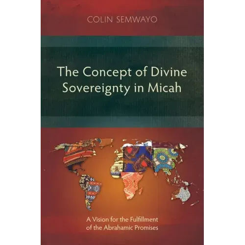 The Concept of Divine Sovereignty in Micah: A Vision for the Fulfillment of the Abrahamic Promises