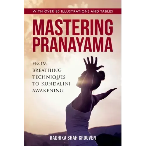 Mastering Pranayama: From Breathing Techniques to Kundalini Awakening