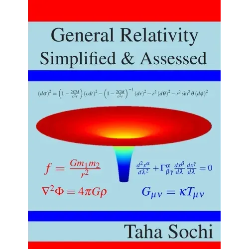 General Relativity Simplified & Assessed