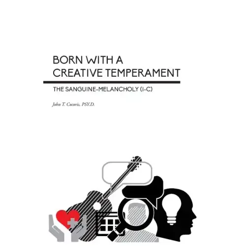 Born With a Creative Temperament: The Sanguine-Melancholy (I-C)