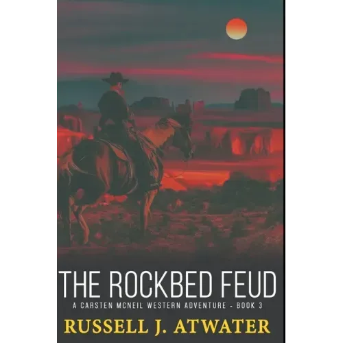 The Rockbed Feud: (A Carsten McNeil Western Adventure - Book 3)