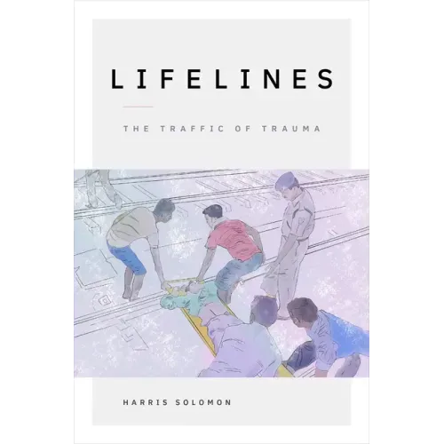 Lifelines: The Traffic of Trauma