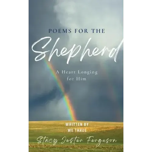 Poems for The Shepherd: A Heart longing for Him