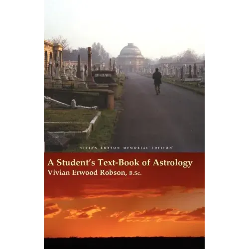 A Student's Text-Book of Astrology Vivian Robson Memorial Edition