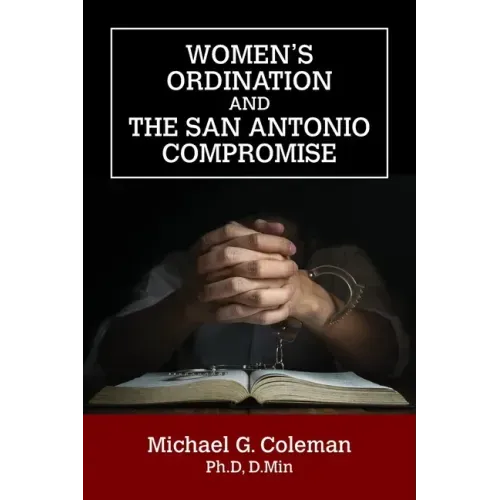 Women's Ordination and the San Antonio Compromise