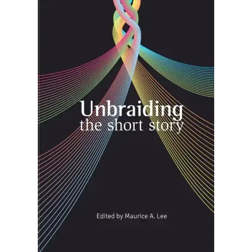 Unbraiding the short story