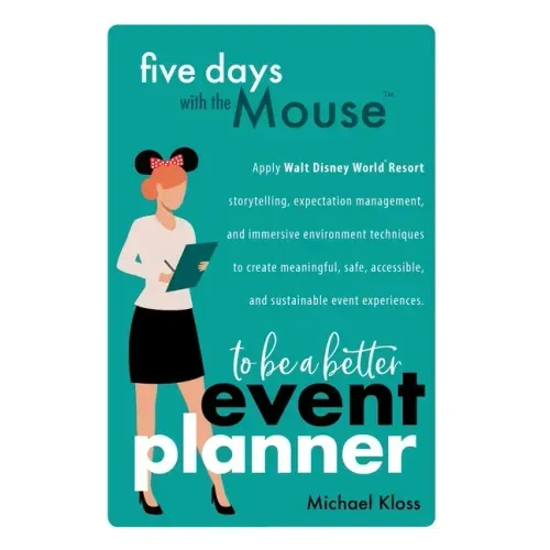 Five Days with the Mouse to Be a Better Event Planner