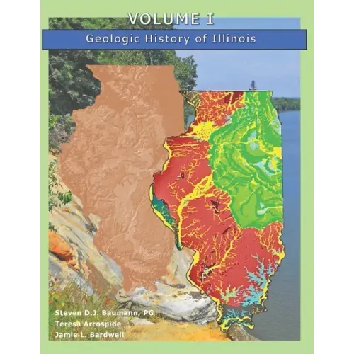 Volume I: Geologic History of Illinois