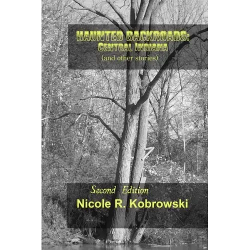 Haunted Backroads: Central Indiana (and other Stories)