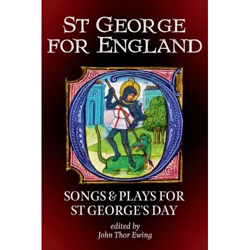 St George for England: Songs and Plays for St George's Day