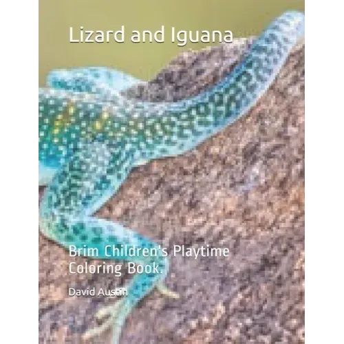 Lizard and Iguana: Brim Children's Playtime Coloring Book.